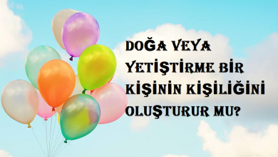Photo of Doğa Veya Yetiştirme Bir Kişinin Kişiliğini Oluşturur mu?