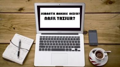 Photo of Semantik Makale Nedir? Nasıl Yazılır?