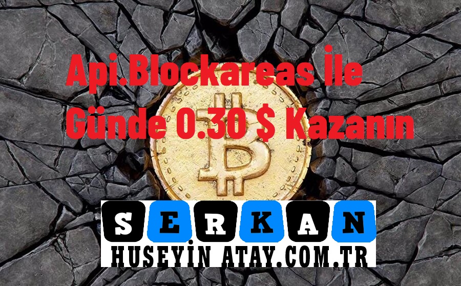 Photo of Api.Blockareas İle Günde 0.30 $ Kazanın