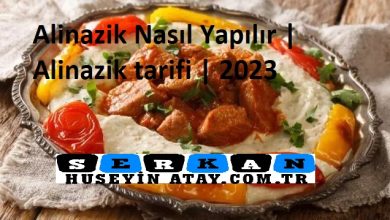 Photo of Alinazik Nasıl Yapılır | Alinazik tarifi | 2023