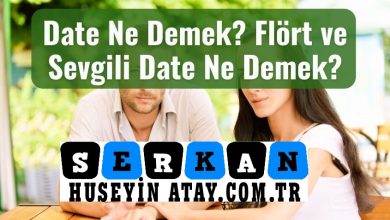 Photo of Date Ne Demek | Date Çıkmak Ne Demek | 2023