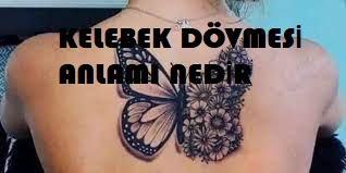 Photo of Kelebek Dövmesi Anlamı