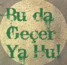 Photo of Bu da Geçer Ya Hu!” – Dünya’nın Geçici Hüznü ve Sevinci