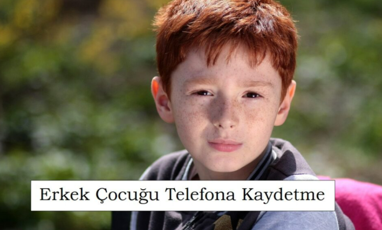 oğlumu telefona kaydetme isimleri