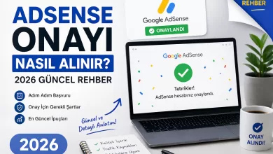 Photo of Adsense Onayı Nasıl Alınır? 2026 Güncel Rehber